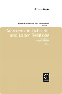 Advances in Industrial and Labor Relations : Advances in Industrial and Labor Relations - David Lewin