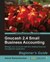 Gnucash 2.4 Small business accounting : Beginner's Guide - Ashok Ramachandran