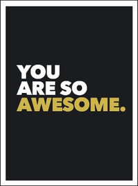 You Are So Awesome - Summersdale Publishers