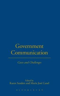 Government Communication : Cases and Challenges - Karen Sanders