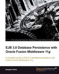 Ejb 3.0 Database Persistence with Oracle Fusion Middleware 11g - Deepak Vohra