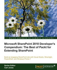 Microsoft Sharepoint 2010 Developer's Compendium : The Best of Packt for Extending Sharepoint - TBD