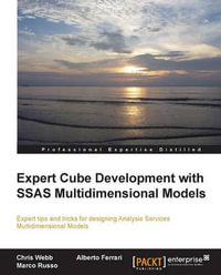 Expert Cube Development with SQL Server Analysis Services 2012 Multidimensional Models - Alberto Ferrari