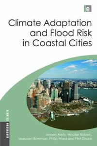 Climate Adaptation and Flood Risk in Coastal Cities : Earthscan Climate - Jeroen Aerts