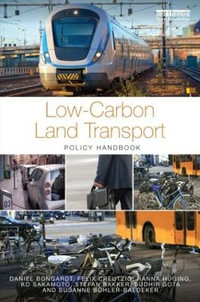 Low-Carbon Land Transport : Policy Handbook - Daniel Bongardt