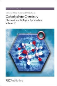 Carbohydrate Chemistry : Volume 37 - Amelia Pilar Rauter