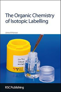 Organic Chemistry of Isotopic Labelling - James R Hanson