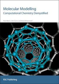 Molecular Modelling : Computational Chemistry Demystified - Peter Bladon