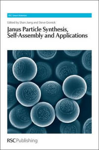 Janus Particle Synthesis, Self-Assembly and Applications : Smart Materials Series - Shan Jiang