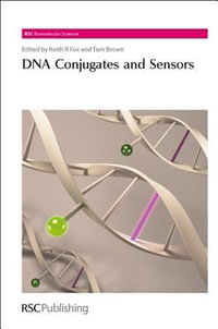 DNA Conjugates and Sensors : RSC Biomolecular Sciences - Keith R Fox