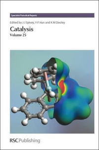 Catalysis, Volume 25 : Volume 25 - James J. Spivey