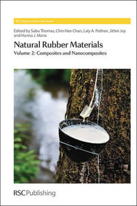 Natural Rubber Materials : Volume 2: Composites and Nanocomposites - Prof. Sabu Thomas