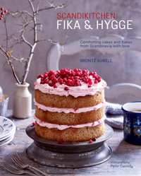 ScandiKitchen : Fika and Hygge : Comforting Cakes and Bakes from Scandinavia with Love - Bronte Aurell