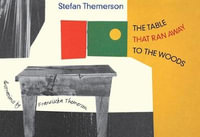 The Table That Ran Away to the Woods - Stefan Themerson