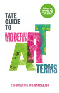 The Tate Guide to Modern Art Terms - Tate Publishing