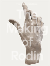 The Making of Rodin : The Making of - Nabila Abdel Nabi