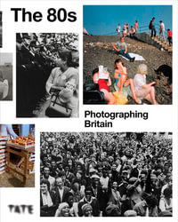 The 80s : Photographing Britain - Yasufumi Nakamori