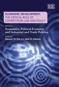 Economic Development : The Critical Role of Competition Law and Policy - Eleanor M. Fox