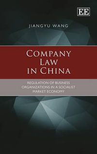 Company Law in China : Regulation of Business Organizations in a Socialist Market Economy - JiangYu Wang