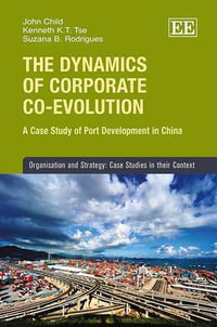 The Dynamics of Corporate Co-evolution : A Case Study of Port Development in China - John Child