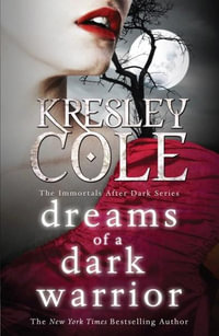 Dreams of a Dark Warrior : Immortals After Dark: Book 11 - Kresley Cole