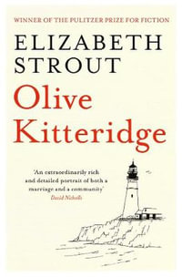 Olive Kitteridge : Winner of the 2009 Pulitzer Prize for Fiction - Elizabeth Strout