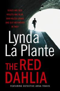 Red Dahlia : Anna Travis Series : Book 2 - Lynda La Plante