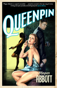 Queenpin : A classic story of underworld greed and betrayal, introducing a mesmerising and compelling unreliable narrator ... - Megan Abbott