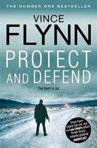 Protect and Defend : Mitch Rapp: Book 10 - Vince Flynn