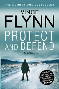 Protect and Defend : Mitch Rapp: Book 10 - Vince Flynn