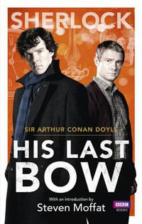 Sherlock : His Last Bow - Sir Arthur Conan Doyle