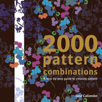 2000 Pattern Combinations : For Graphic, Textile and Craft Designers - Jane Callender