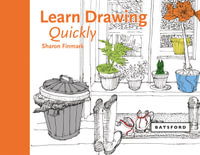 Learn Drawing Quickly : Learn Quickly - Sharon Finmark