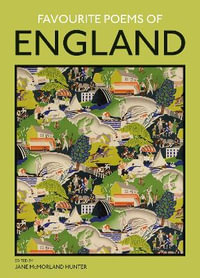 Favourite Poems of England : a collection to celebrate this green and pleasant land - Jane McMorland Hunter