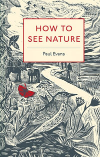 How To See Nature - Paul Evans