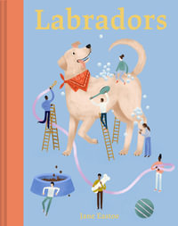 Labradors : The Good, the Bad and the Dog - Jane  &  Jensen, Meredith Eastoe