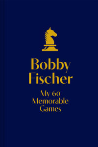 My 60 Memorable Games : Collectors' edition - Bobby Fischer