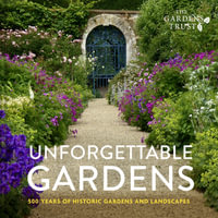 Unforgettable Gardens : Historic Gardens and Landscapes - The Gardens Trust