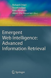 Emergent Web Intelligence : Advanced Information Retrieval - Richard Chbeir