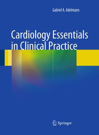 Cardiology Essentials in Clinical Practice - Gabriel A. Adelmann