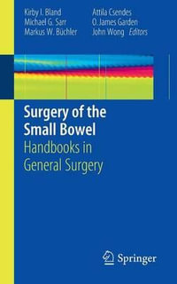 Surgery of the Small Bowel : Handbooks in General Surgery - Kirby I. Bland