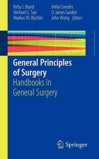 General Principles of Surgery : Handbooks in General Surgery - Kirby I. Bland