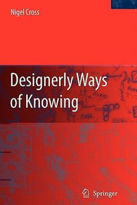 Designerly Ways of Knowing - Nigel Cross