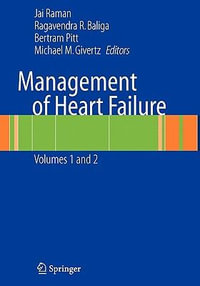 Management of Heart Failure : Volume 2: Surgical - Jai Raman