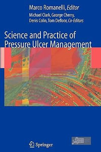 Science and Practice of Pressure Ulcer Management - Marco Romanelli