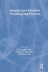 Insights Into Teachers' Thinking And Practice - Christopher Day