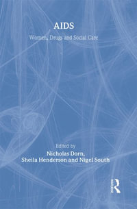 AIDS : Women, Drugs and Social Care - Nicholas Dorn