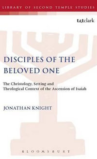 Disciples of the Beloved One : The C - Jonathan Knight