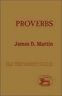 Proverbs : Old Testament Guides - James D. Martin