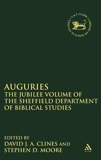 Auguries : The Jubilee Volume of the Sheffield Department of Biblical Studies - David J. a. Clines